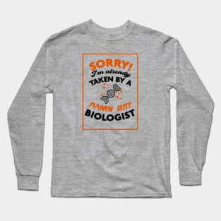 Sorry! I'm Already Taken By A Damn Hot Biologist (Orange & Black) Long Sleeve T-Shirt